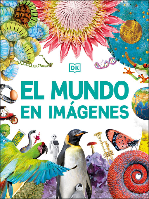 Title details for El mundo en imágenes (Our World in Pictures) by DK - Available